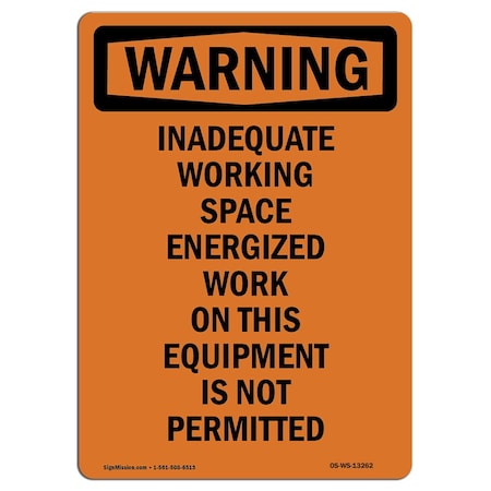 Signmission OSHA Warning Sign, 24" Height, Rigid Plastic, Inadequate Working Space Energized, Portrait OS-WS-P-1824-V-13262